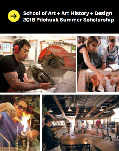 Photo montage of various artists and students working together on glass artwork in a kiln, hotshop, flameworking studio, and casting studio. Text above reads "School of Art + Art History + Design 2018 Pilchuck Summer Scholarship"