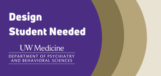 Purple background with gold rounded bands of color on the right hand side. White text reads "Design Student Needed; UW Medicine; Department of Psychiatry and Behavioral Sciences."