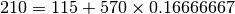 210 = 115 +
570\times 0.16666667
