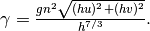 \gamma = \frac{gn^2\sqrt{(hu)^2 + (hv)^2}}{h^{7/3}}.