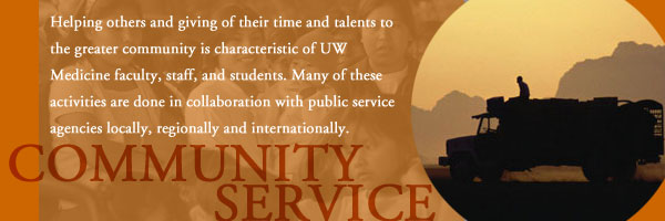 Helping others and giving of their time and talents to the greater community is characteristic of UW Medicine faculty, staff, and students. Many of these activities are done in collaboration with public service agencies locally, regionally and internationally. 