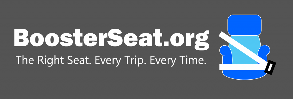 BoosterSeat.org. The right seat. Every trip. Every time.