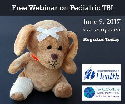 Free Webinar on Pediatric TBI, June 9, 2017, 9 a.m. - 4:30 p.m. PST, Register Today