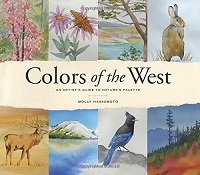 Colors of the West : an artist's guide to nature's palette / Molly Hashimoto.