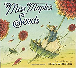 Miss Maple's seeds / story and pictures by Eliza Wheeler.