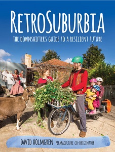 RetroSuburbia : the downshifter's guide to a resilient future / David Holmgren.
cover image
