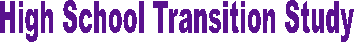 High School Transition Study
