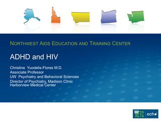 ADHD and HIV by Christine Yuodelis-Flores, MD ADHD and HIV