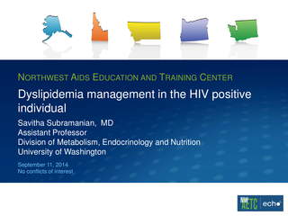 Dyslipidemia management in the HIV positive individual by Savitha Subramanian, MD Dyslipidemia management in the HIV positive individual
