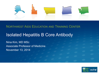 Isolated Hepatitis B Core Antibody by Nina Kim, MD, Msc Isolated Hepatitis B Core Antibody