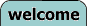 welcome button