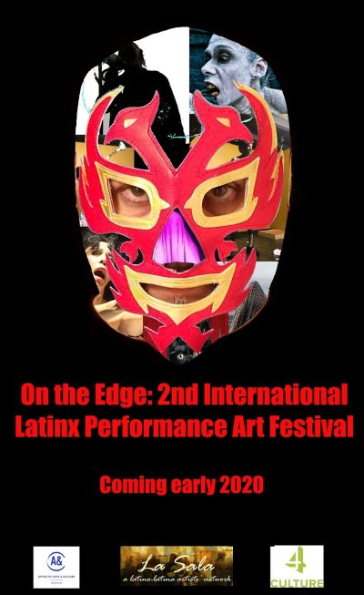 a luchador masked head over a black background. text reads "On the Edge: 2nd International LAtinx Performance Art Festival. Coming early 2020."