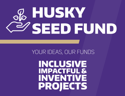 White text on purple background reads, "Husky Seed Fund." Vector icon of an open hand with a plant growing out of it to the left of that text. Text below reads, "Your ideas, our funds. Inclusive, impactful, & inventive projects."