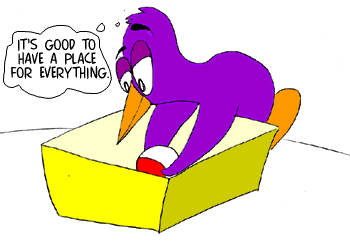 [Cartoon: Child putting away toys, "It's good to have a place for everything."]