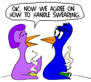 [Cartoon: Mom and dad, "OK, now we agree on how to handle swearing."]