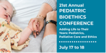 Flyer for the 21st Annual Pediatric Bioethics Conference