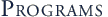 PROGRAMS
