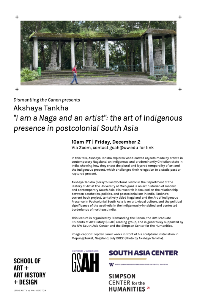Image: Invitation to Dr. Akshaya Tankha's talk ""I am a Naga and an artist": the art of Indigenous presence in postcolonial South Asia." (December 2, 2022)