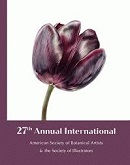 27th Annual International : American Society of Botanical Artists & Society of Botanical Illustrators / curators: American Society of Botanical Artists, Carol Woodin ; Society of Illustrators, Steven Compton.