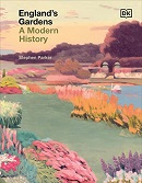 England's gardens : a modern history / Stephen Parker.