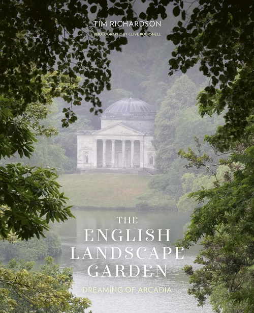 The English landscape garden : dreaming of Arcadia / Tim Richardson ; photography by Clive Boursnell.