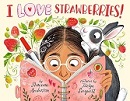 I love strawberries! / by Shannon Anderson ; pictures by Jaclyn Sinquett.