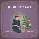 Jennie Butchart : gardener of dreams / written by Haley Healey ; illustrated by Kimiko Fraser.