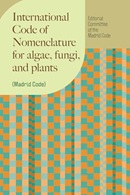 International Code of Nomenclature for algae, fungi, and plants (Madrid Code) : accepted by the twentieth International Botanical Congress, Madrid, Spain, July 2024 / prepared and edited by the editorial committee, Nicholas J. Turland, John H. Wiersema, Fred R. Barrie, Kanchi N. Gandhi, Julia Gravendyck, Werner Greuter, David L. Hawksworth, Patrick S. Herendeen, Ronell R. Klopper, Sandra Knapp, Wolf-Henning Kusber, De-Zhu Li, Tom W. May, Anna M. Monro, Jefferson Prado, Michelle J. Price, Gideon F. Smith, Juan Carlos Zamora Señoret.