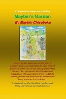 Maybin's garden: a selection from The world is a handkerchief: thirty short stories by people like you! / as told by Maybin Chisebuka to Anthony W. Parr.