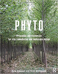 Phyto: Principles and Resources for Site Remediation and Landscape Design cover