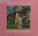 Wave Hill pictured : celebration of a garden / by Jean E. Feinberg ; with an essay by Peter H. Sauer ; photographs by Lois Conner, Jan Groover, Stephen A. Scheer, and Philip Trager.