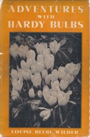 Adventures with hardy bulbs / by Louise Beebe Wilder; illustrated by Walter Beebe Wilder.