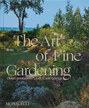 The art of fine gardening : Craig Bergmann landscape design / Craig Bergmann with Russell Buvala ; foreword by Roy Diblik.
