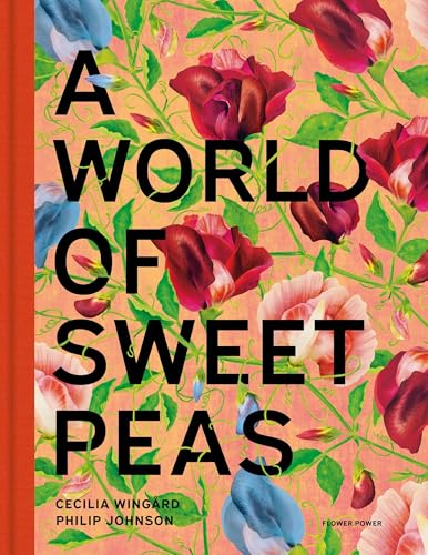A world of sweet peas / Cecilia Wingård & Philip Johnson ; translation from Swedish into English: Sara Hanley.