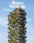 Bosco verticale : morphology of a vertical forest / edited by Stefano Boeri Architetti ; contributions by Laura Cionci [and 12 others] ; photo essay Iwan Baan ; translation by Sylvia Adrian Notini.