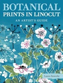 Botanical prints in linocut : an artist's guide / Laura Sowerby.