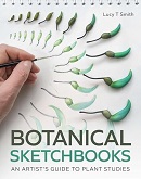 Botanical sketchbooks : an artist's guide to plant studies / Lucy T Smith.