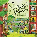 The city sings green : & other poems about welcoming wildlife / by Erica Silverman ; illustrations by Ginnie Hsu.