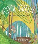 Cool green : amazing, remarkable trees / Lulu Delacre.