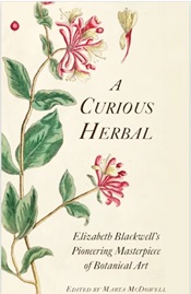 A curious herbal : Elizabeth Blackwell's pioneering masterpiece of botanical art / edited by Marta McDowell ; with an essay by Janet Stiles Tyson.