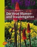 Der neue Blumen- und Staudengarten / Christine Orel and Marion Nickig.