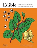 Edible : 70 sustainable plants that are changing how we eat / Kevin Hobbs and Artur Cisar-Erlach ; illustrated by Katie Kulla.