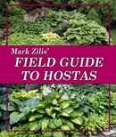 Mark Zilis' field guide to hostas / Mark R. Zilis.