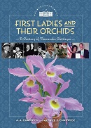 First Ladies and their orchids : a century of namesake Cattleyas / A. A. Chadwick, Arthur E. Chadwick.