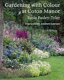 Gardening with colour at Coton Manor / Susie Pasley-Tyler ; foreword by Andrew Lawson.