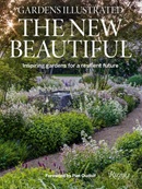 The new beautiful : inspiring gardens for a resilient future / foreword by Piet Oudolf ; editor for Gardens Illustrated: Stephanie Mahon.
