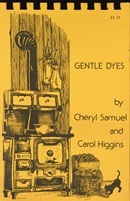 Gentle dyes / by Cheryl Samuel and Carol Higgins ; pictures by Peggy Sheehan.
