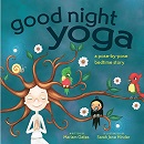 Good night yoga : a pose-by-pose bedtime story / written by Mariam Gates ; illustrated by Sarah Jane Hinder.