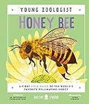 Honey bee : a first field guide to the world's favorite pollinating insect / [written by Dr. Priyadarshini Chakrabarti Basu ; illustrated by Astrid Weguelin].