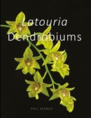Dendrobium section Latouria / Phil Spence. (cover title: Latouria Dendrobiums)